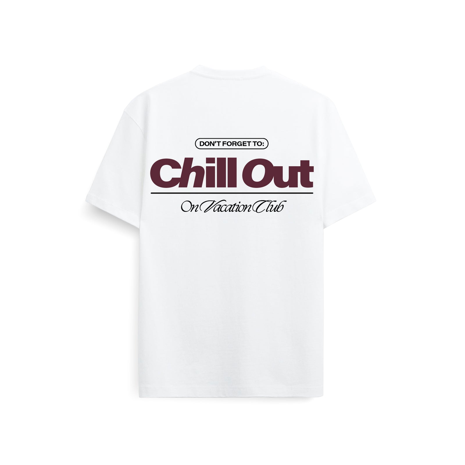 Chill Out T-Shirt - White – On Vacation